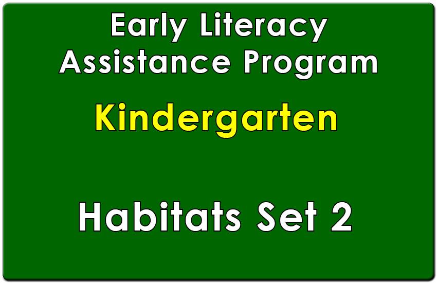 Kindergarten Early Literacy Assistance Habitats Set 2: Literacy