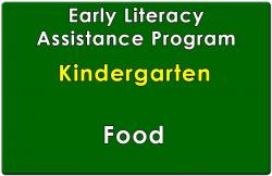 Kindergarten Early Literacy Assistance Food